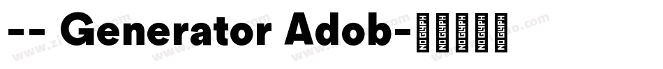 -- Generator Adob字体转换